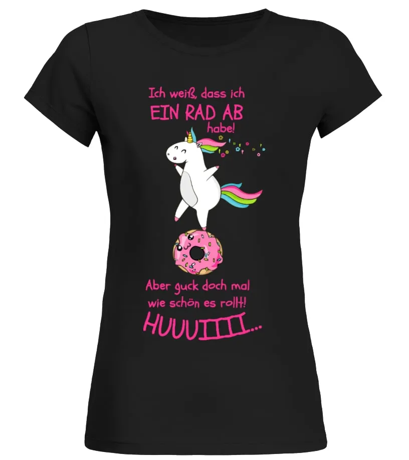 Ein Rad Ab Habe Einhorn Camiseta cuello redondo Mujer