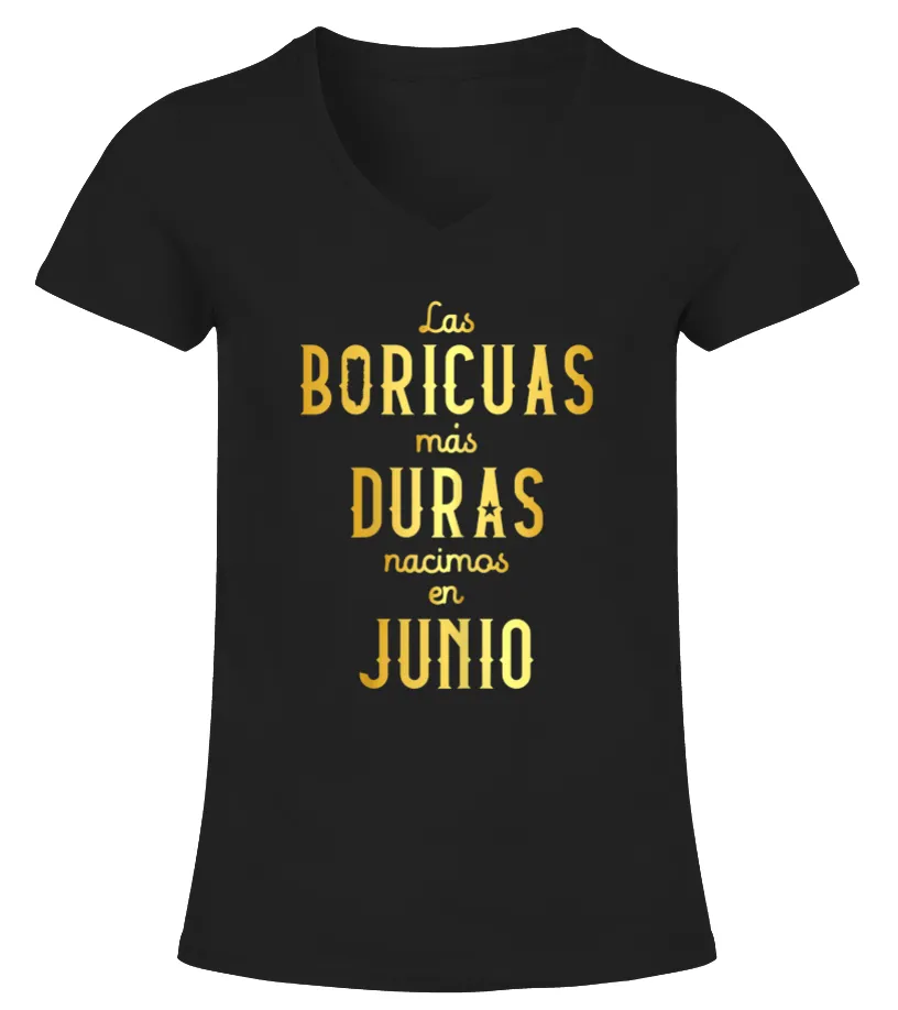 Las boricuas más duras nacimas en Junio  Camiseta cuello pico Mujer