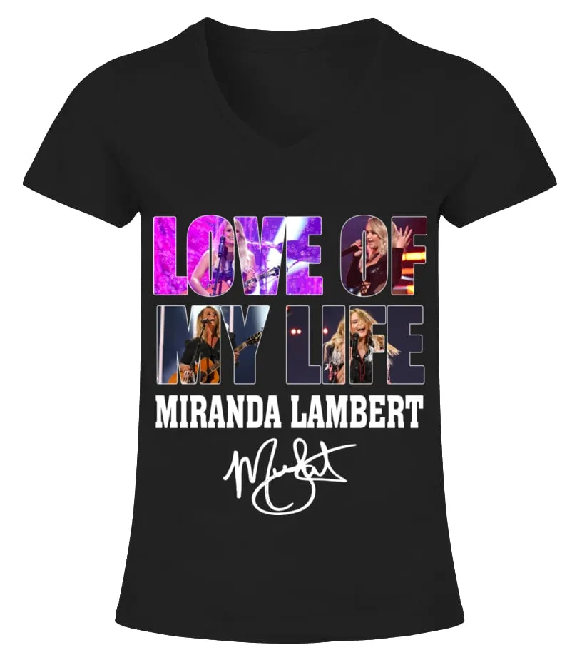LOVE OF MY LIFE  MIRANDA LAMBERT CAMISETA CUELLO PICO MUJER